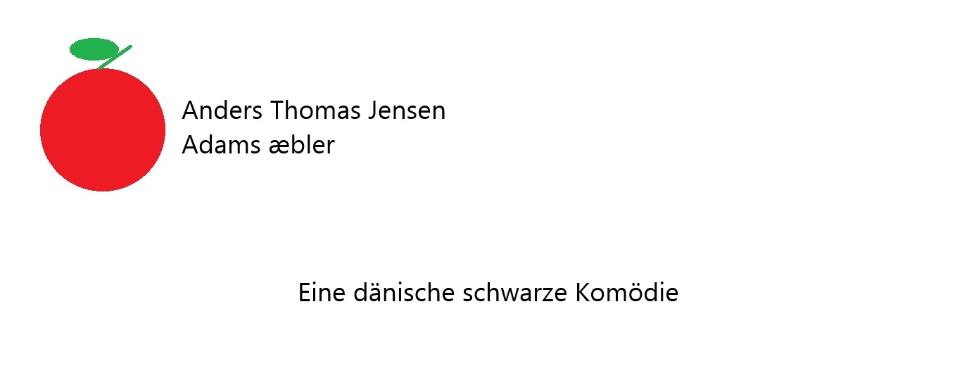 Eine einfache Darstellung eines roten Apfel mit einem grünen Blatt. Der Text auf dem Bild lautet: Anders Thomas Jensen Adams AEpler Eine dänische schwarze Komödie